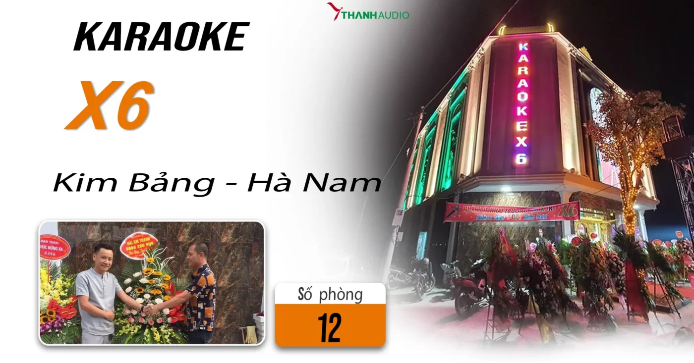 Karaoke X6 - Kim Bảng - Hà Nam 1 X6